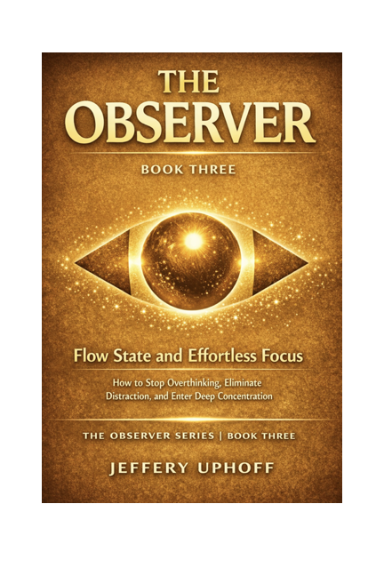 Cover of Flow State and Effortless Focus: How to Stop Overthinking, Eliminate Distraction, and Enter Deep Concentration